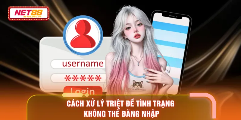 Cách xử lý triệt để tình trạng không thể đăng nhập