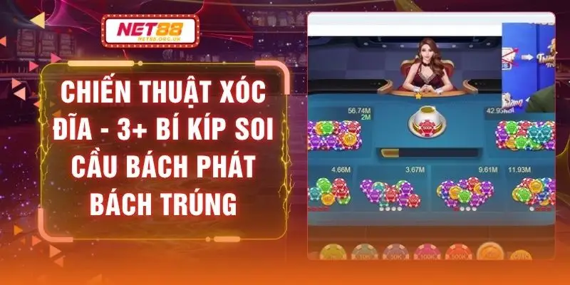 Chiến Thuật Xóc Đĩa - 3+ Bí Kíp Soi Cầu Bách Phát Bách Trúng
