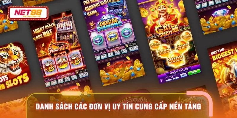 Danh sách các đơn vị uy tín cung cấp nền tảng