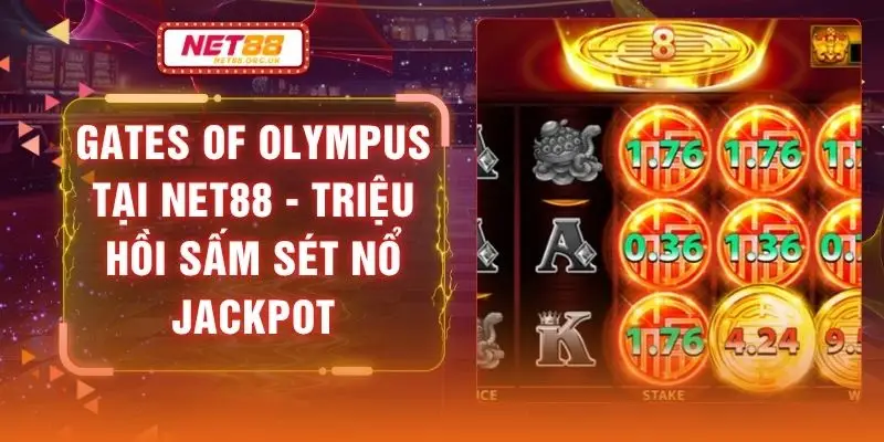 Gates Of Olympus Tại NET88 - Triệu Hồi Sấm Sét Nổ Jackpot