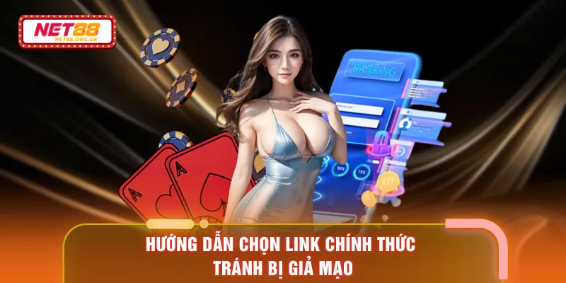 Hướng dẫn chọn link chính thức tránh bị giả mạo