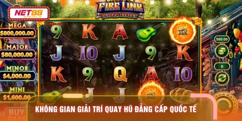 Không gian giải trí quay hũ đẳng cấp quốc tế