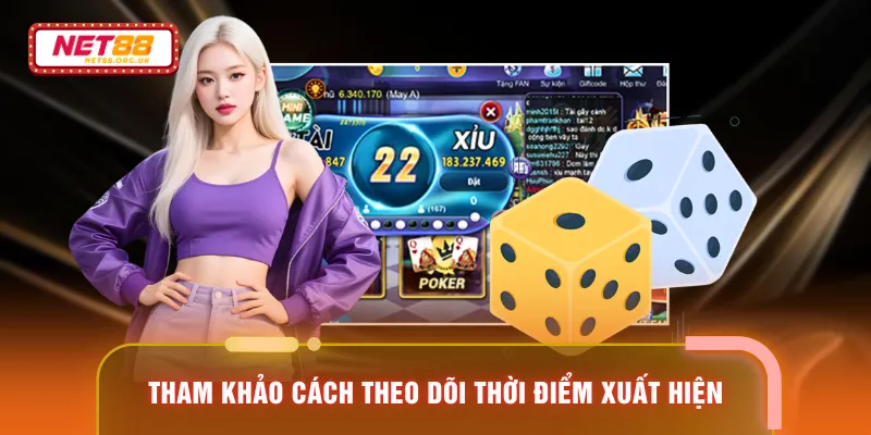 Tham khảo cách theo dõi thời điểm xuất hiện 