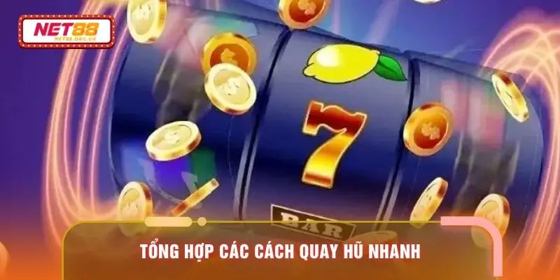 Tổng hợp các cách quay hũ nhanh