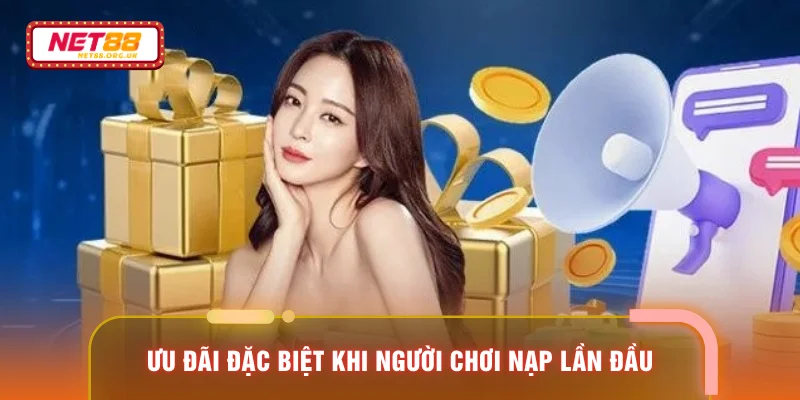 Ưu đãi đặc biệt khi người chơi nạp lần đầu
