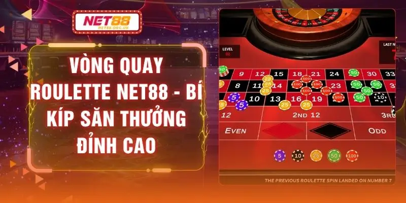 Vòng Quay Roulette NET88 - Bí Kíp Săn Thưởng Đỉnh Cao